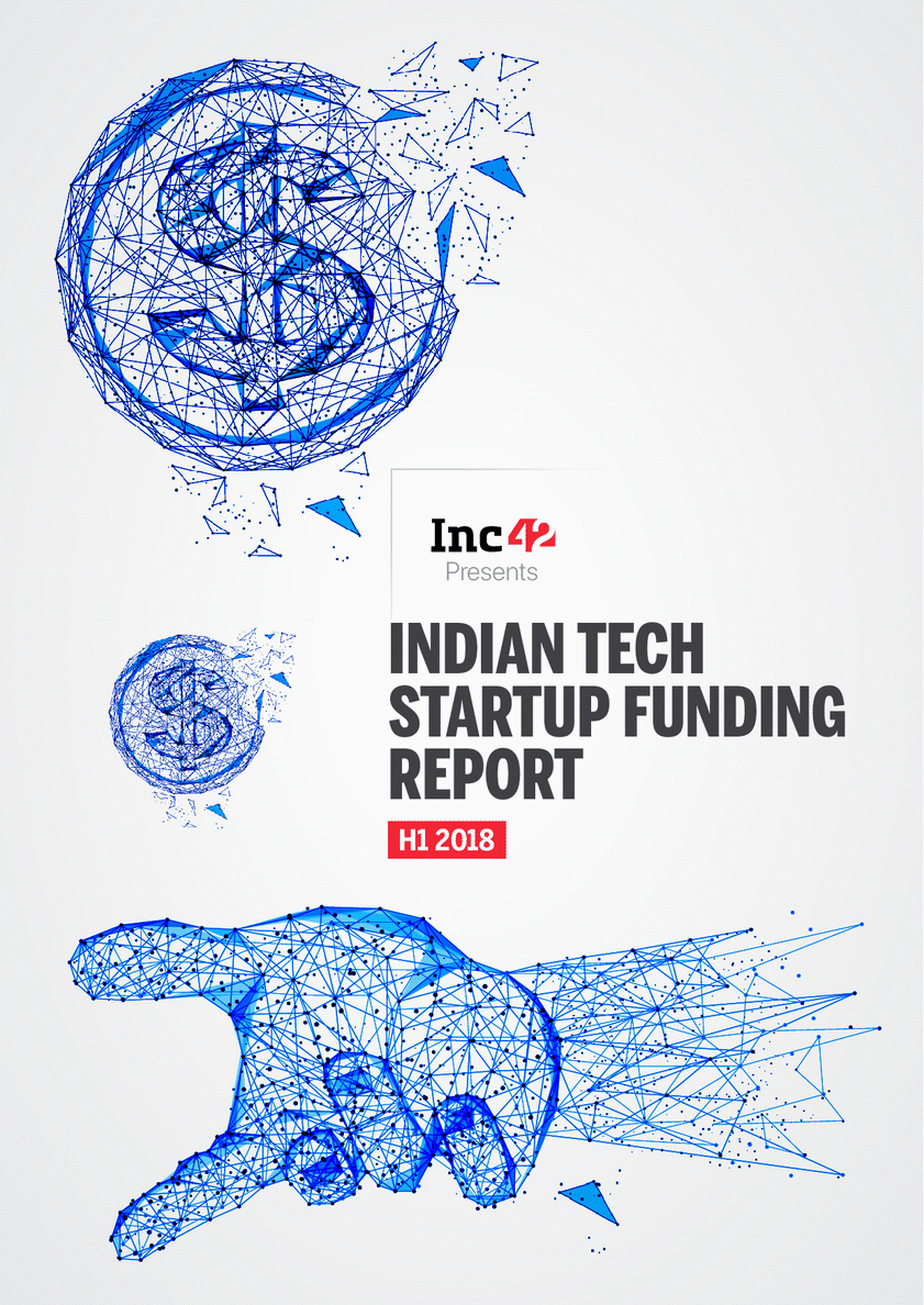 H1 2018 Indian tech startup Funding report by Inc42 Media