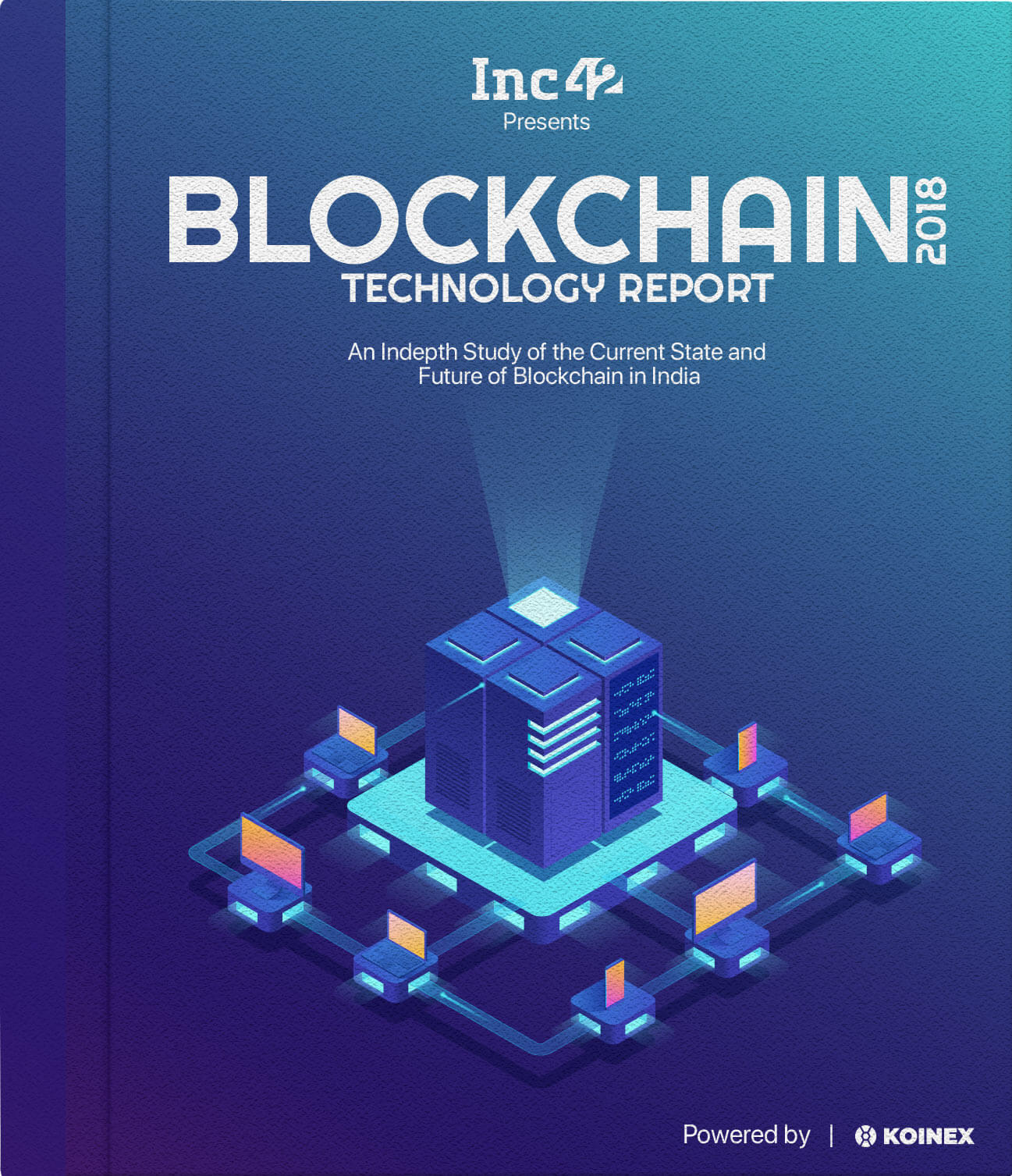 The Blockchain Technology Report India 2018 By Inc42 Media
